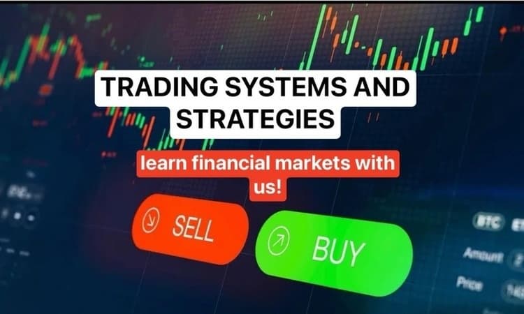 How to build your trading system? Trading System and Strategies