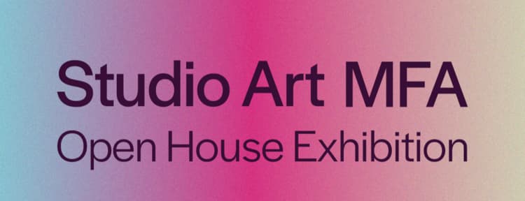 School of Art MFA Open House
