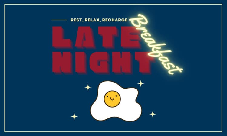Late Night Breakfast