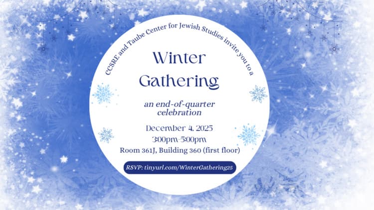 CCSRE & Taube Center for Jewish Studies Winter Gathering