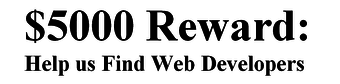 $5000 Reward  Help us Find Web Developers 1