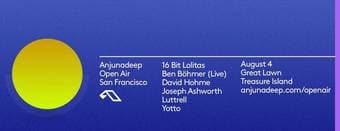 1 Ticket - Anjunadeep Open Air San Francisco - $60 OBO 1