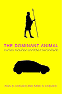 BIO 1 Book: The Dominant Animal by Paul R. Ehrlich and Anne H. Ehrlich 1